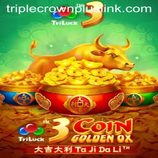 Explore the Thrilling World of 3CoinGoldenOX and TripleCrownPlus