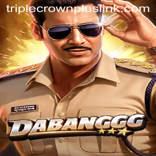 DABANGGG: The Exciting World of TripleCrownPlus